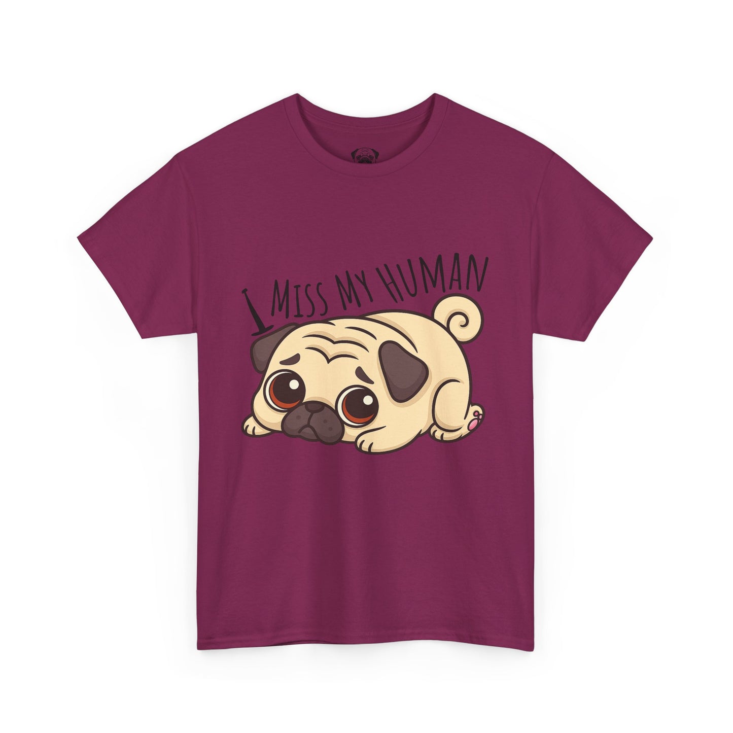 Cute Pug I Miss My Human Tee, Casual Dog Lover's T-Shirt, Gift for Pet Owners, Funny Friendship Shirt, Unisex Cotton Tee