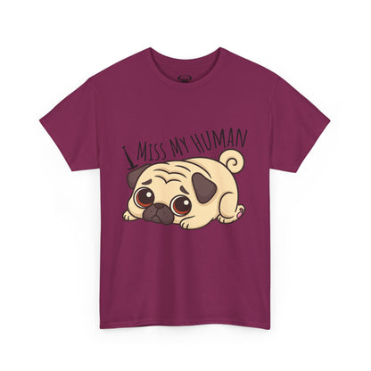Cute Pug I Miss My Human Tee, Casual Dog Lover's T-Shirt, Gift for Pet Owners, Funny Friendship Shirt, Unisex Cotton Tee