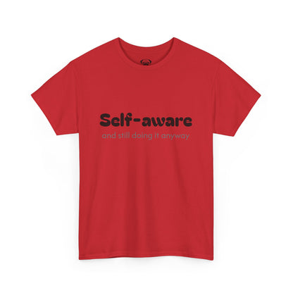 Unisex Typography Humor Tee – Self-aware and still doing it anyway