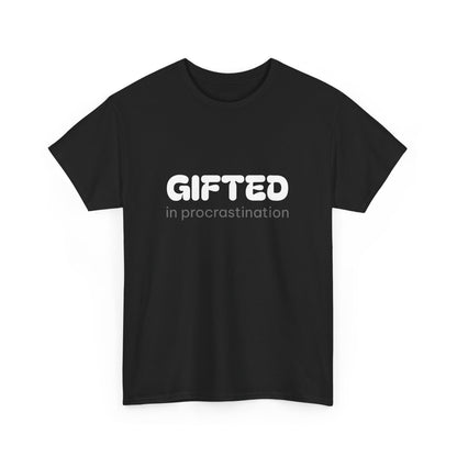 Unisex Typography Humor Tee – Gifted in procrastination