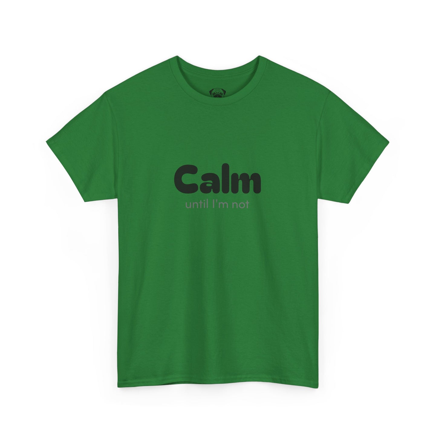 Unisex Typography Humor Tee – Calm until I'm not