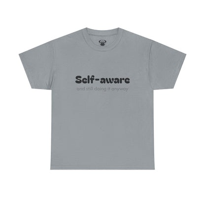 Unisex Typography Humor Tee – Self-aware and still doing it anyway