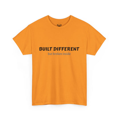 Unisex Typography Humor Tee – Built Different, but broken inside