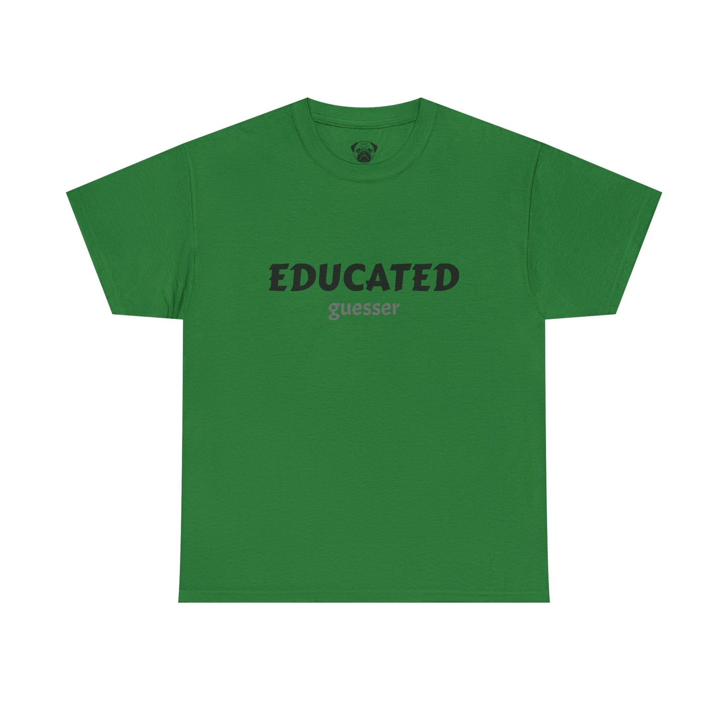 Unisex Typography Humor Tee – Educated guesser