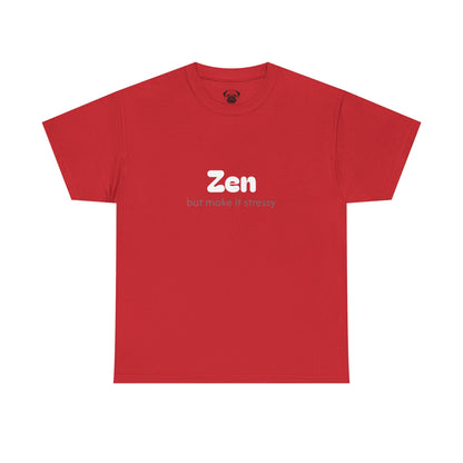 Unisex Typography Humor Tee – Zen but make it stressy