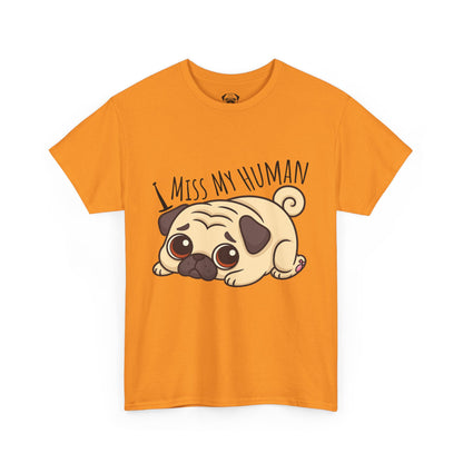 Cute Pug I Miss My Human Tee, Casual Dog Lover's T-Shirt, Gift for Pet Owners, Funny Friendship Shirt, Unisex Cotton Tee