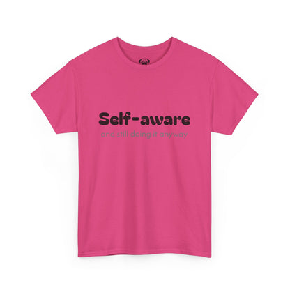 Unisex Typography Humor Tee – Self-aware and still doing it anyway