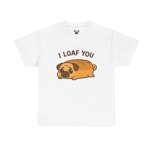 Cute Pug Loaf You Bread Tee, Casual Dog Lover's T-Shirt, Halloween Gift for Pet Owners, Funny Friendship Shirt, Unisex Cotton Tee