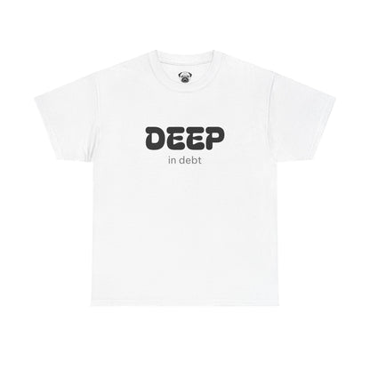 Unisex Typography Humor Tee – Deep in debt