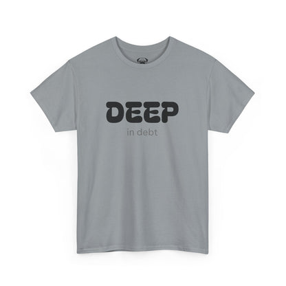 Unisex Typography Humor Tee – Deep in debt