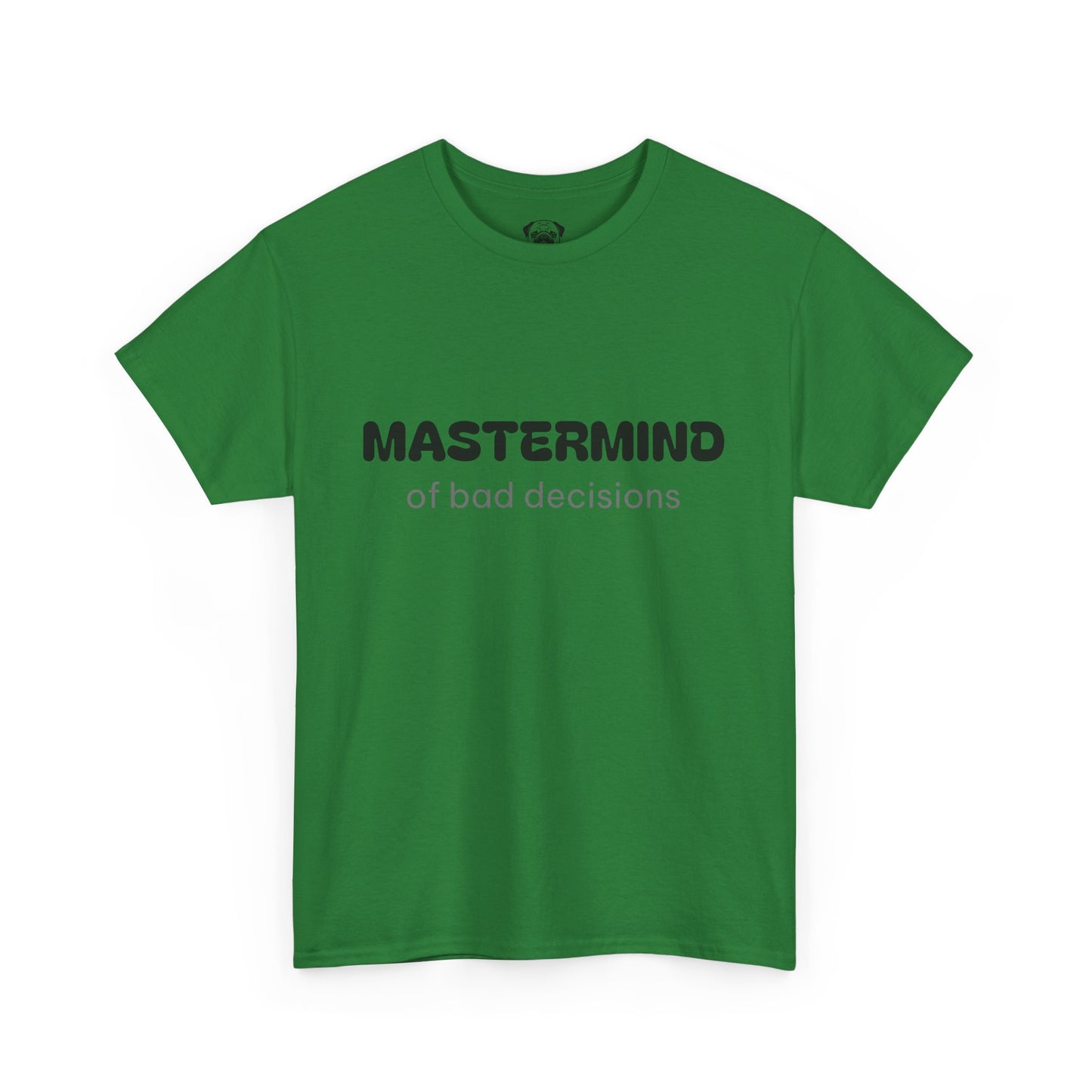 Unisex Typography Humor Tee – Mastermind of bad decisions