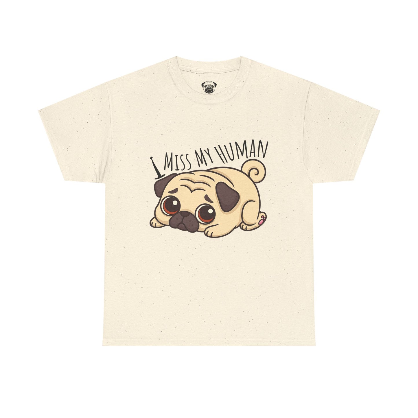 Cute Pug I Miss My Human Tee, Casual Dog Lover's T-Shirt, Gift for Pet Owners, Funny Friendship Shirt, Unisex Cotton Tee