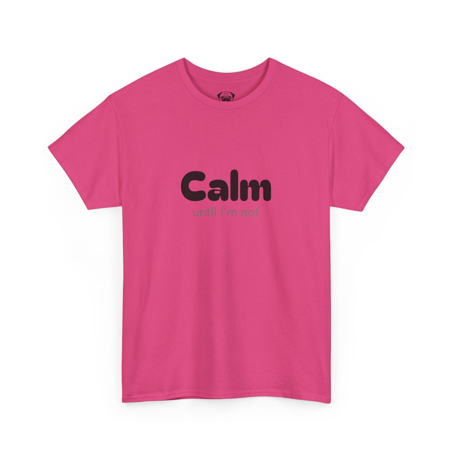 Unisex Typography Humor Tee – Calm until I'm not
