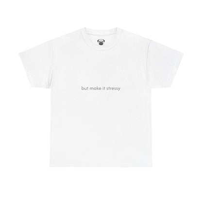 Unisex Typography Humor Tee – Zen but make it stressy
