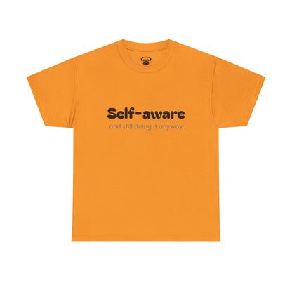 Unisex Typography Humor Tee – Self-aware and still doing it anyway