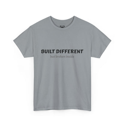 Unisex Typography Humor Tee – Built Different, but broken inside