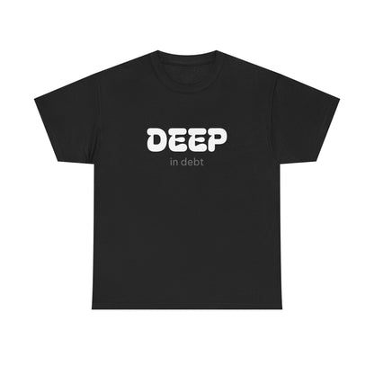 Unisex Typography Humor Tee – Deep in debt