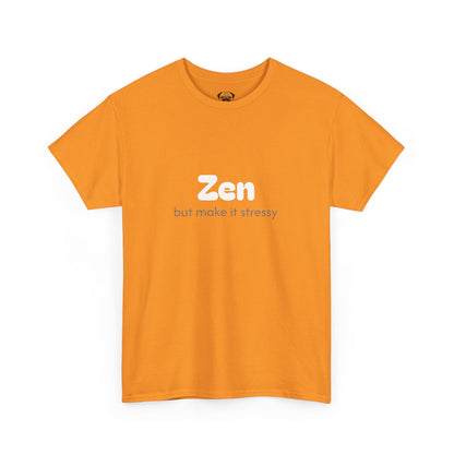 Unisex Typography Humor Tee – Zen but make it stressy