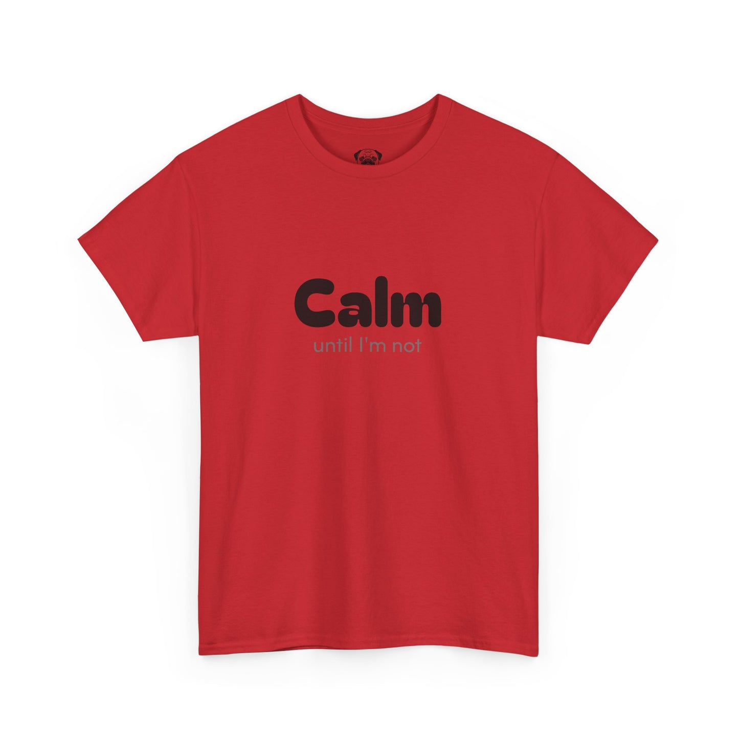 Unisex Typography Humor Tee – Calm until I'm not