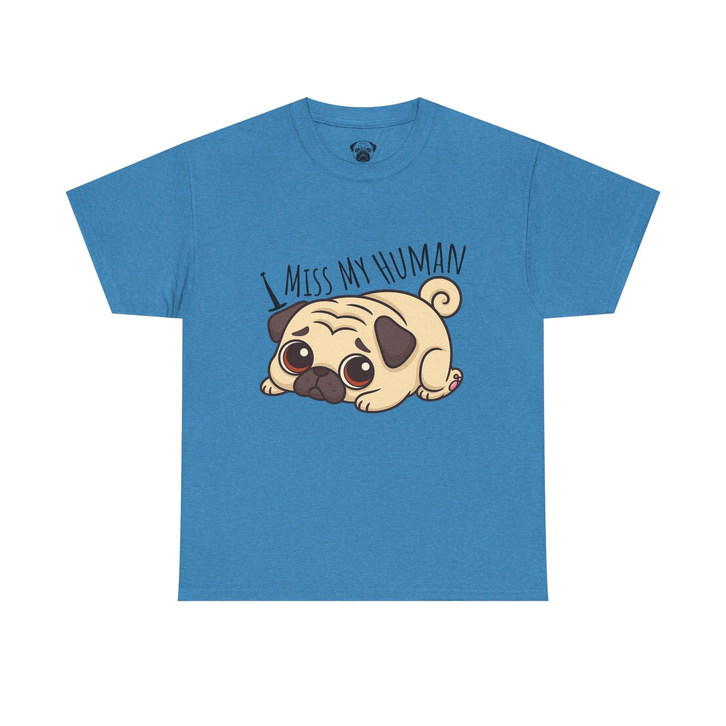 Cute Pug I Miss My Human Tee, Casual Dog Lover's T-Shirt, Gift for Pet Owners, Funny Friendship Shirt, Unisex Cotton Tee