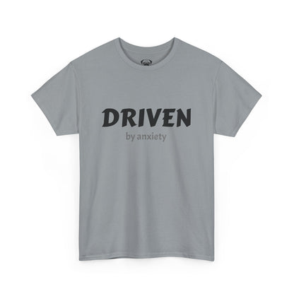 Funny Driven by Anxiety Unisex T-Shirt