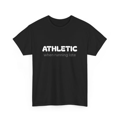 Unisex Typography Humor Tee – Athletic when running late