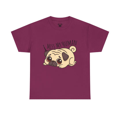 Cute Pug I Miss My Human Tee, Casual Dog Lover's T-Shirt, Gift for Pet Owners, Funny Friendship Shirt, Unisex Cotton Tee