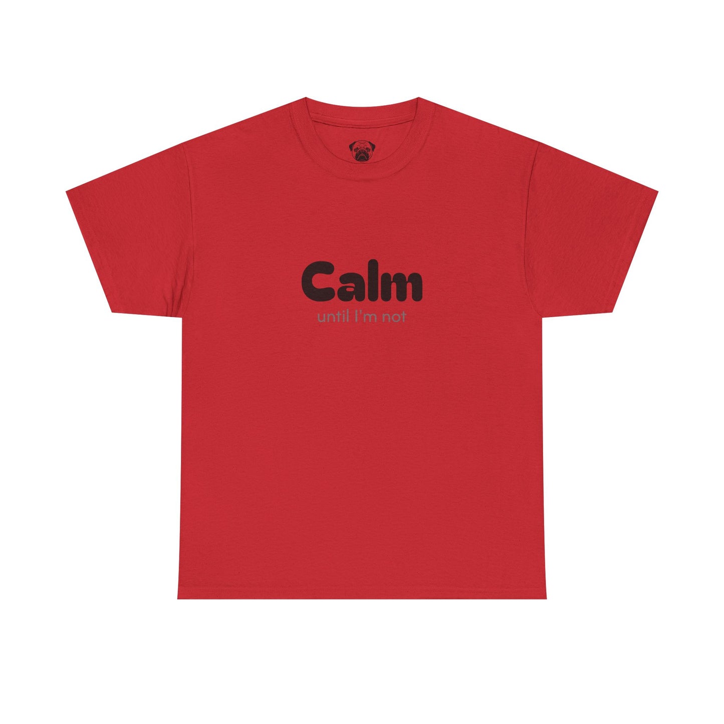 Unisex Typography Humor Tee – Calm until I'm not