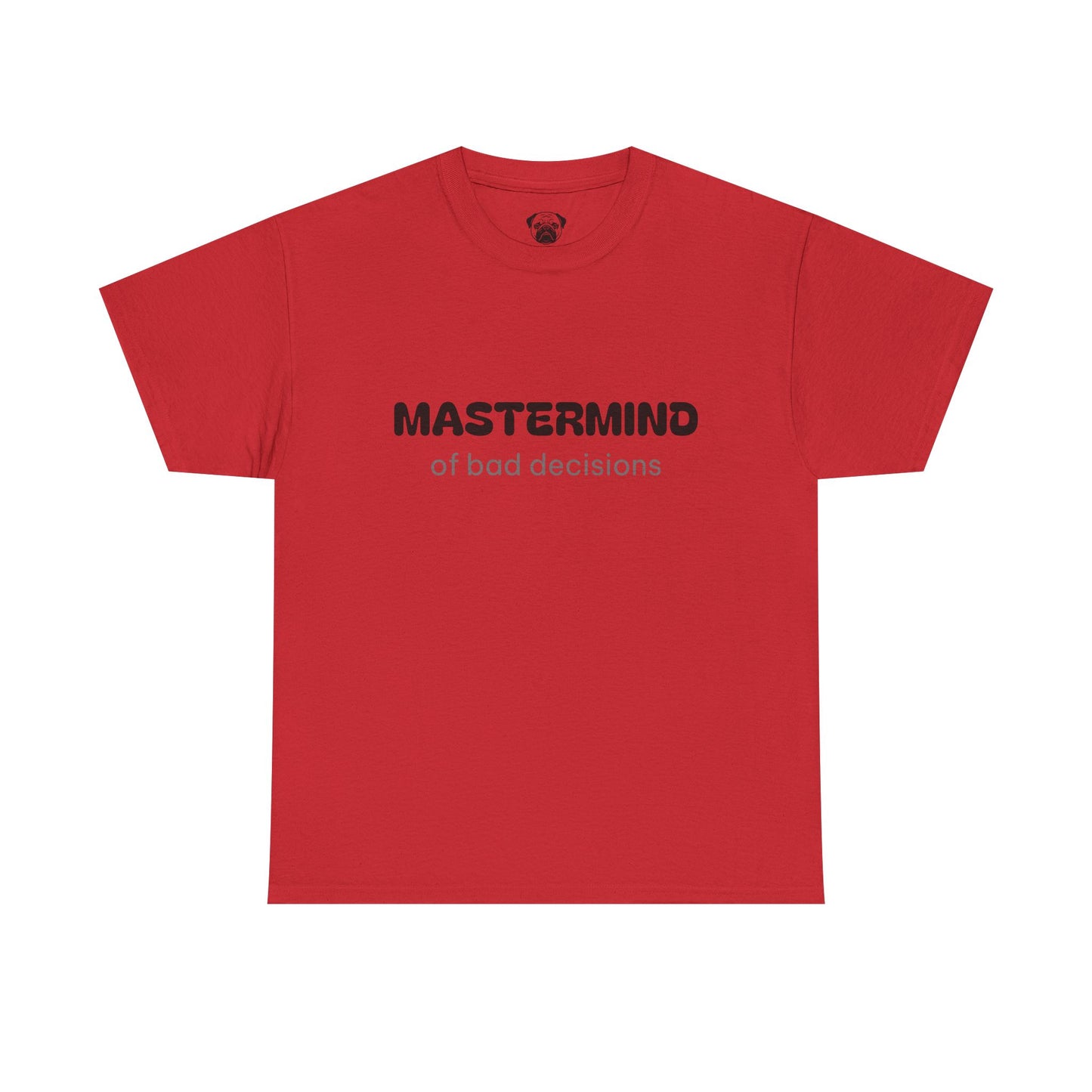 Unisex Typography Humor Tee – Mastermind of bad decisions