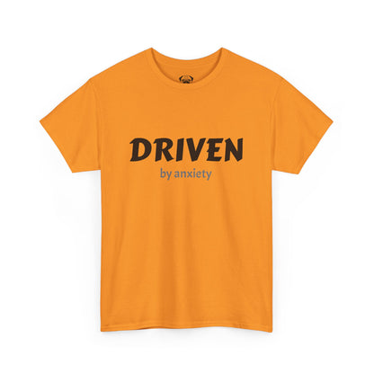 Funny Driven by Anxiety Unisex T-Shirt