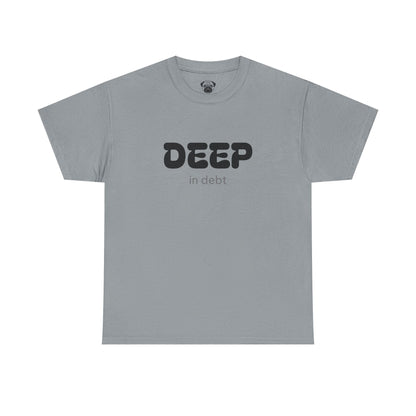 Unisex Typography Humor Tee – Deep in debt