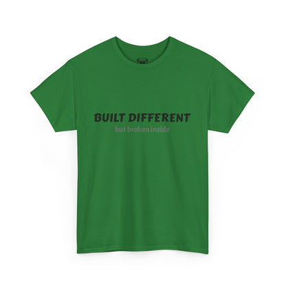 Unisex Typography Humor Tee – Built Different, but broken inside