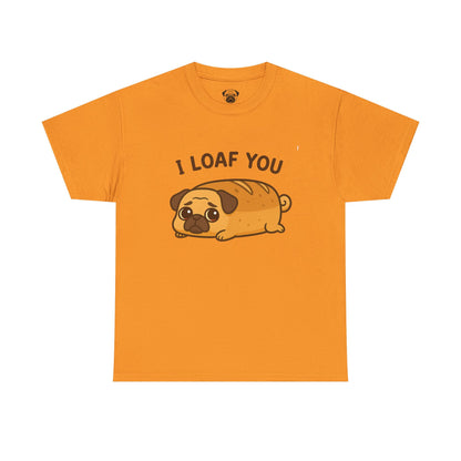 Cute Pug Loaf You Bread Tee, Casual Dog Lover's T-Shirt, Halloween Gift for Pet Owners, Funny Friendship Shirt, Unisex Cotton Tee