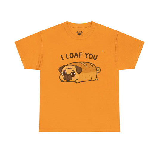 Cute Pug Loaf You Bread Tee, Casual Dog Lover's T-Shirt, Halloween Gift for Pet Owners, Funny Friendship Shirt, Unisex Cotton Tee