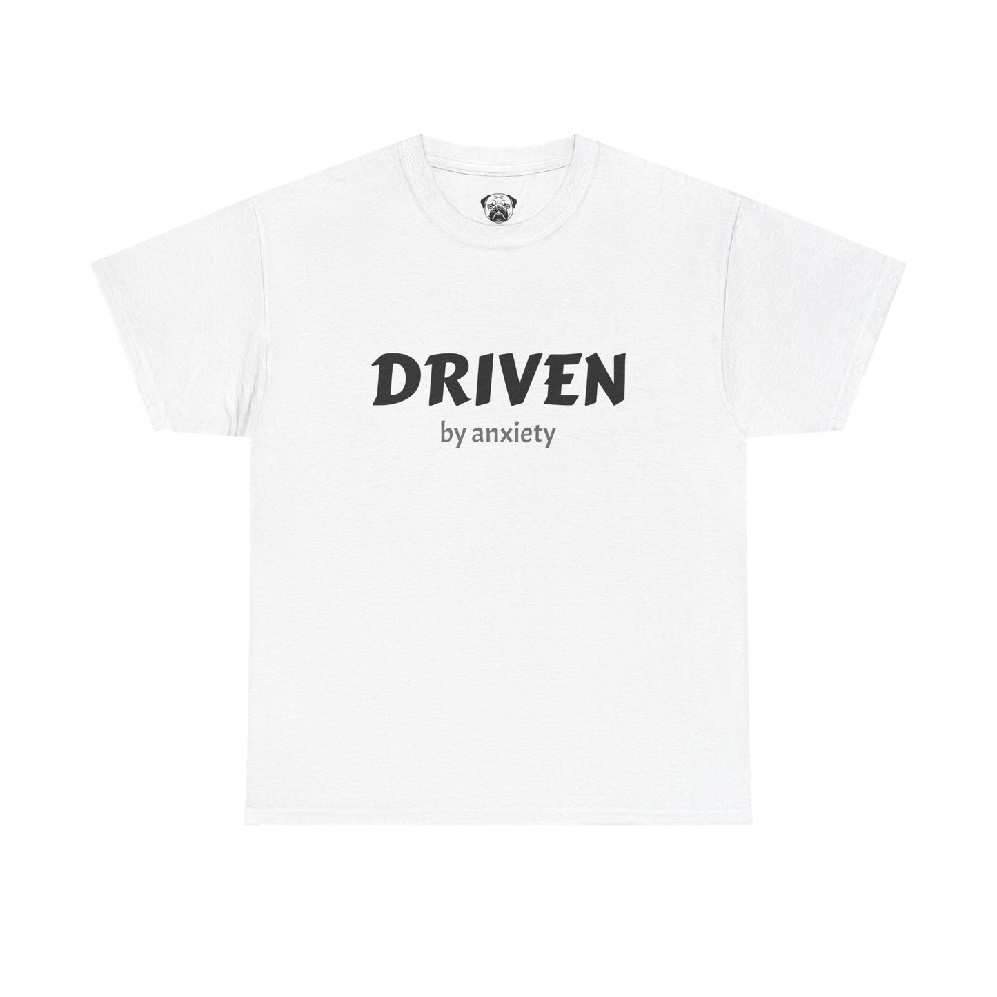 Funny Driven by Anxiety Unisex T-Shirt