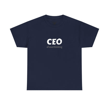 Funny CEO of Overthinking Unisex Tee