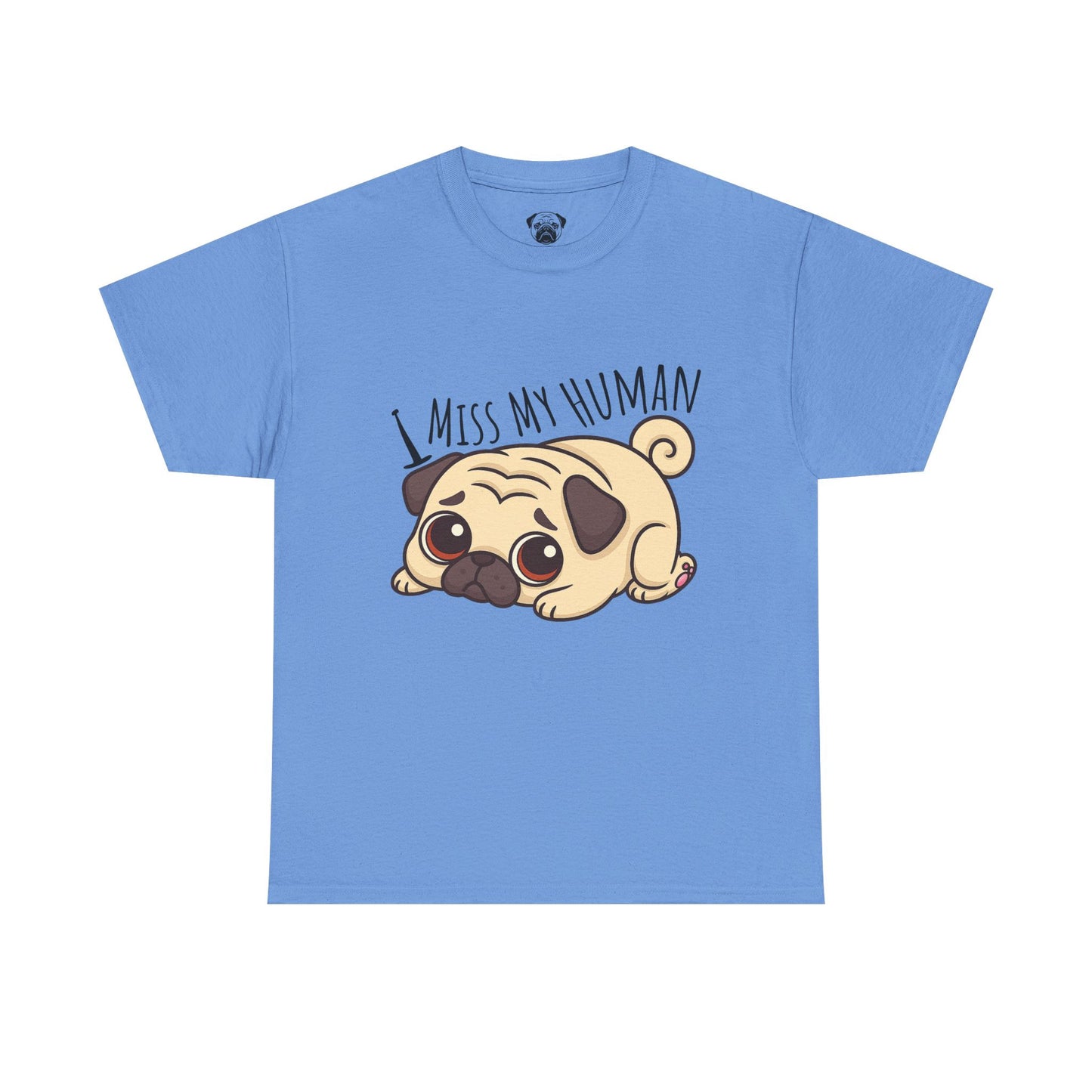 Cute Pug I Miss My Human Tee, Casual Dog Lover's T-Shirt, Gift for Pet Owners, Funny Friendship Shirt, Unisex Cotton Tee