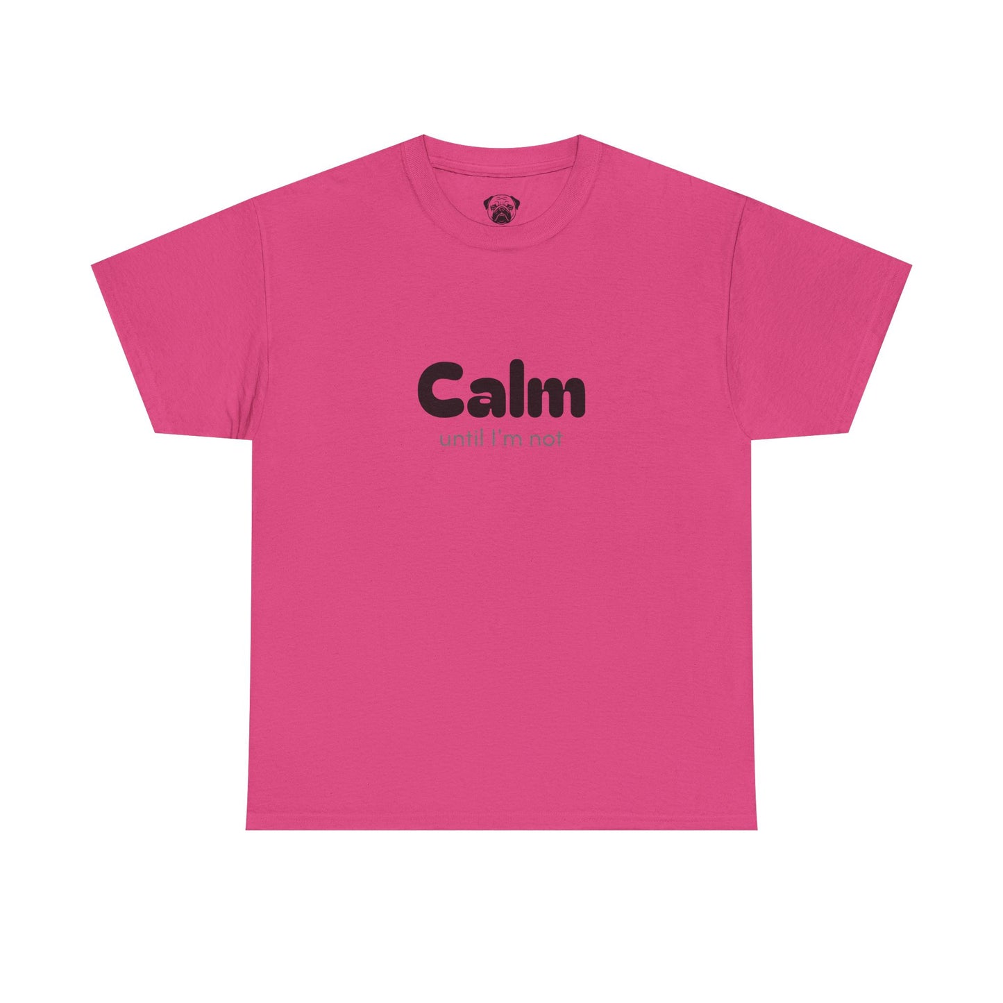 Unisex Typography Humor Tee – Calm until I'm not