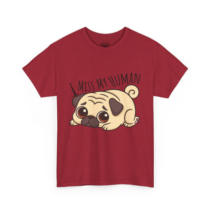 Cute Pug I Miss My Human Tee, Casual Dog Lover's T-Shirt, Gift for Pet Owners, Funny Friendship Shirt, Unisex Cotton Tee