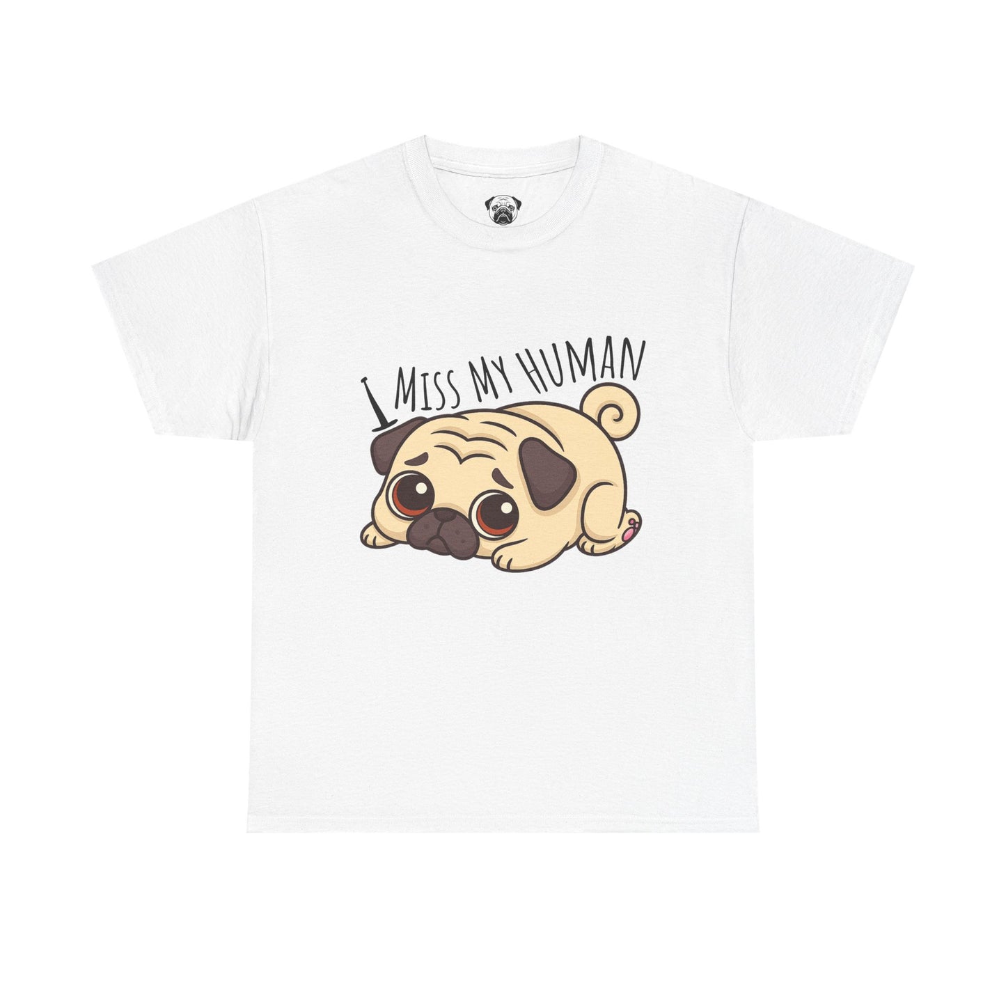 Cute Pug I Miss My Human Tee, Casual Dog Lover's T-Shirt, Gift for Pet Owners, Funny Friendship Shirt, Unisex Cotton Tee